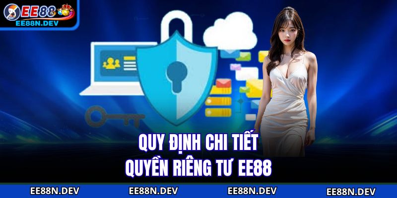 Quy định chi tiết quyền riêng tư EE88