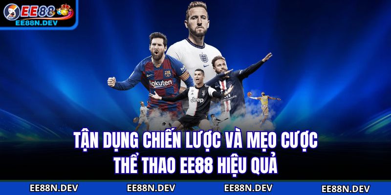 Tận dụng chiến lược và mẹo cược thể thao EE88 hiệu quả